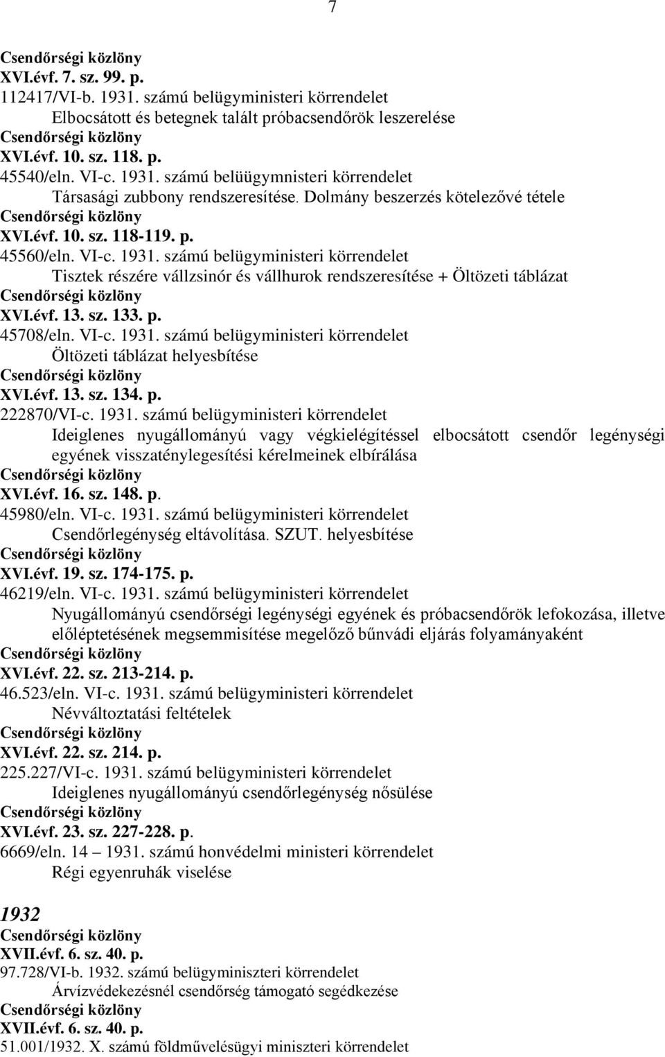 számú belügyministeri körrendelet Tisztek részére vállzsinór és vállhurok rendszeresítése + Öltözeti táblázat XVI.évf. 13. sz. 133. p. 45708/eln. VI-c. 1931.