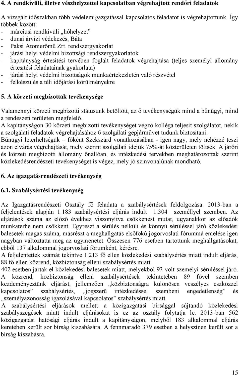 rendszergyakorlat - járási helyi védelmi bizottsági rendszergyakorlatok - kapitányság értesítési tervében foglalt feladatok végrehajtása (teljes személyi állomány értesítési feladatainak gyakorlata)