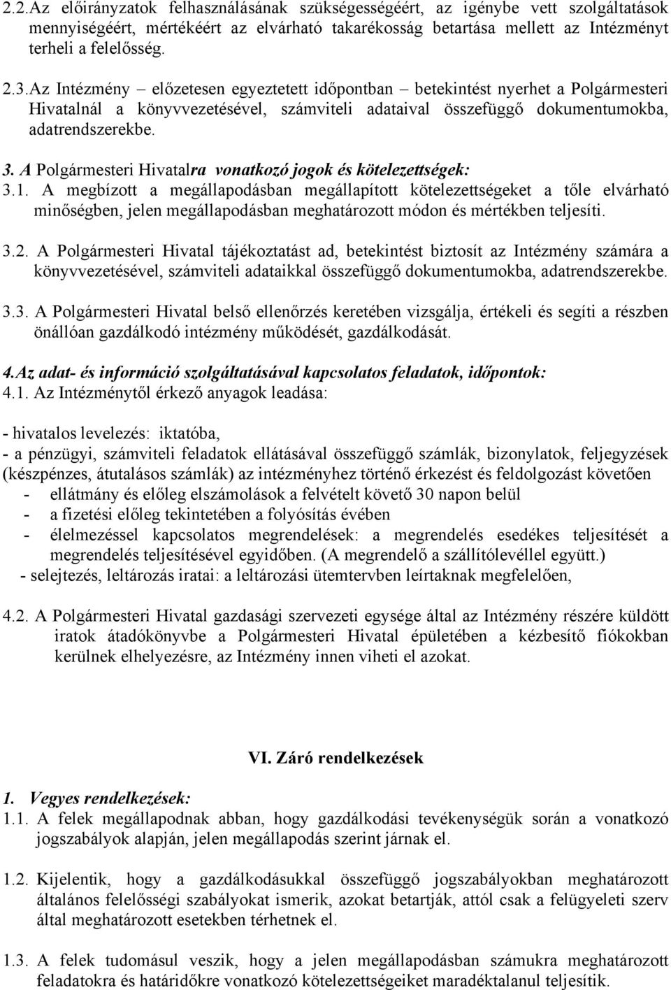 A Polgármesteri Hivatalra vonatkozó jogok és kötelezettségek: 3.1.