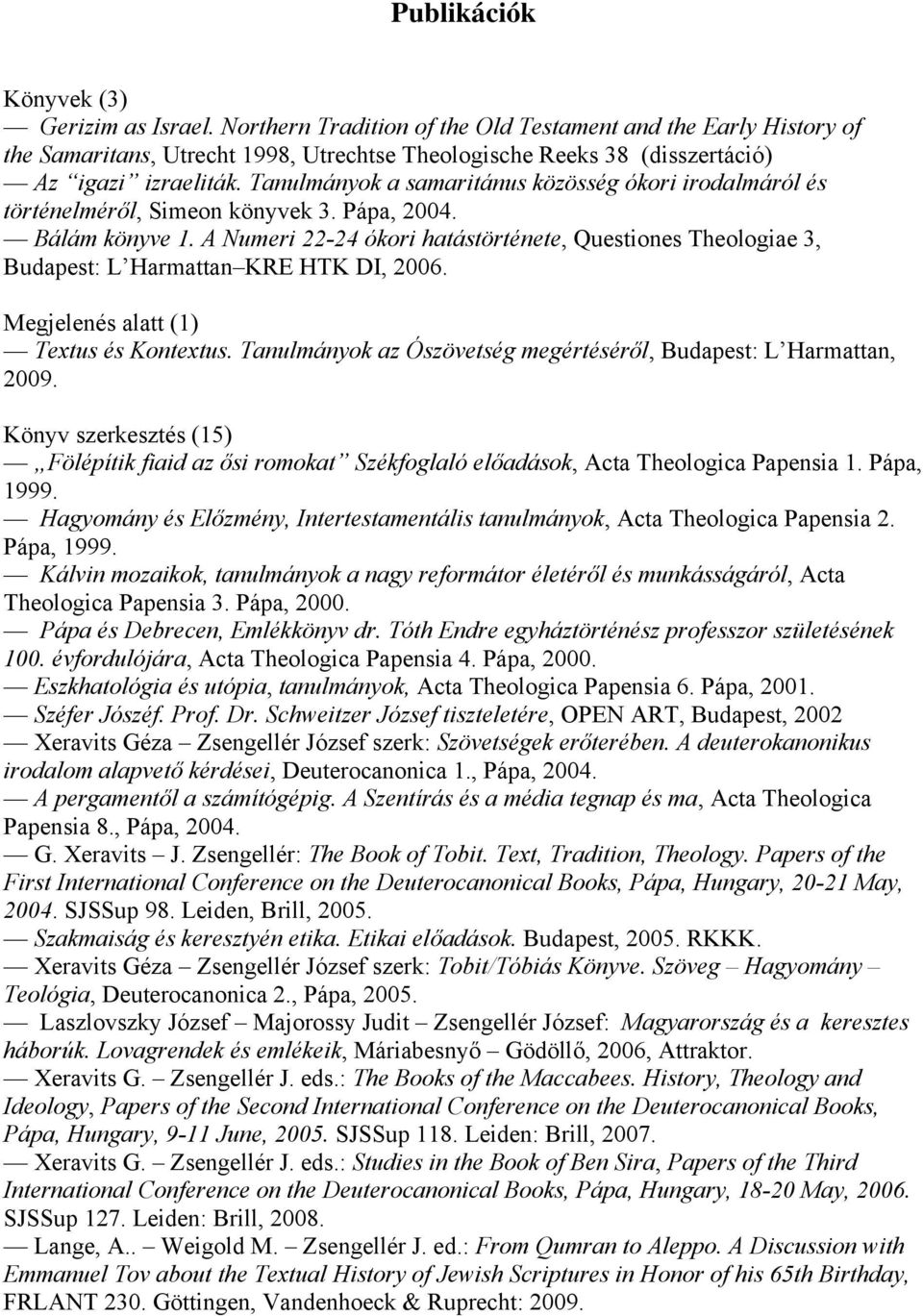 Tanulmányok a samaritánus közösség ókori irodalmáról és történelméről, Simeon könyvek 3. Pápa, 2004. Bálám könyve 1.