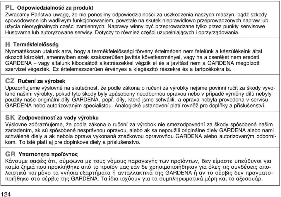 Dotyczy to również części uzupełniających i oprzyrządowania.
