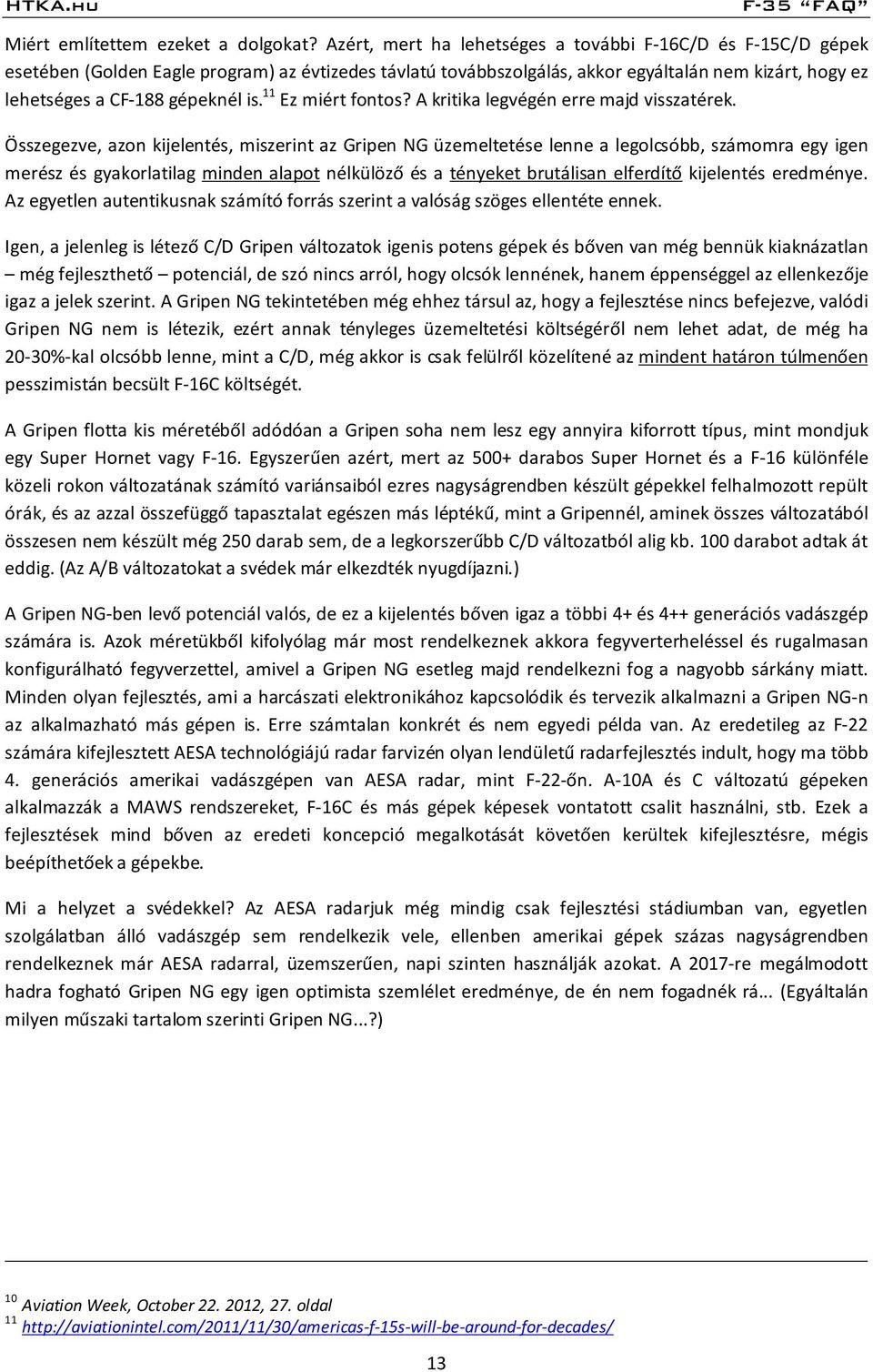 11 Ez miért fontos? A kritika legvégén erre majd visszatérek.