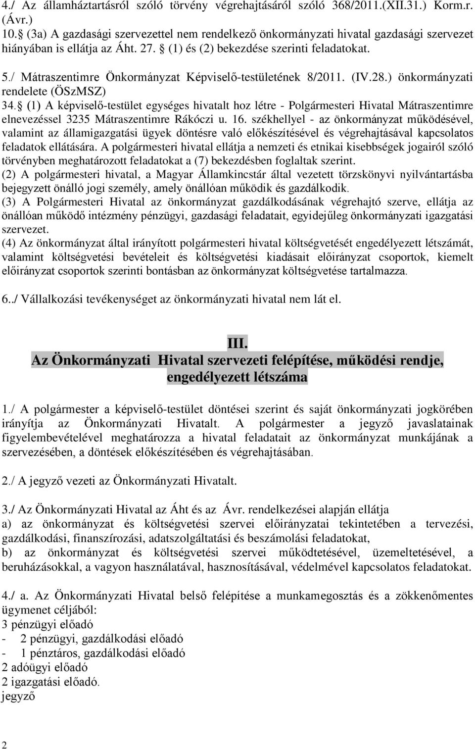 / Mátraszentimre Önkormányzat Képviselő-testületének 8/2011. (IV.28.) önkormányzati rendelete (ÖSzMSZ) 34.