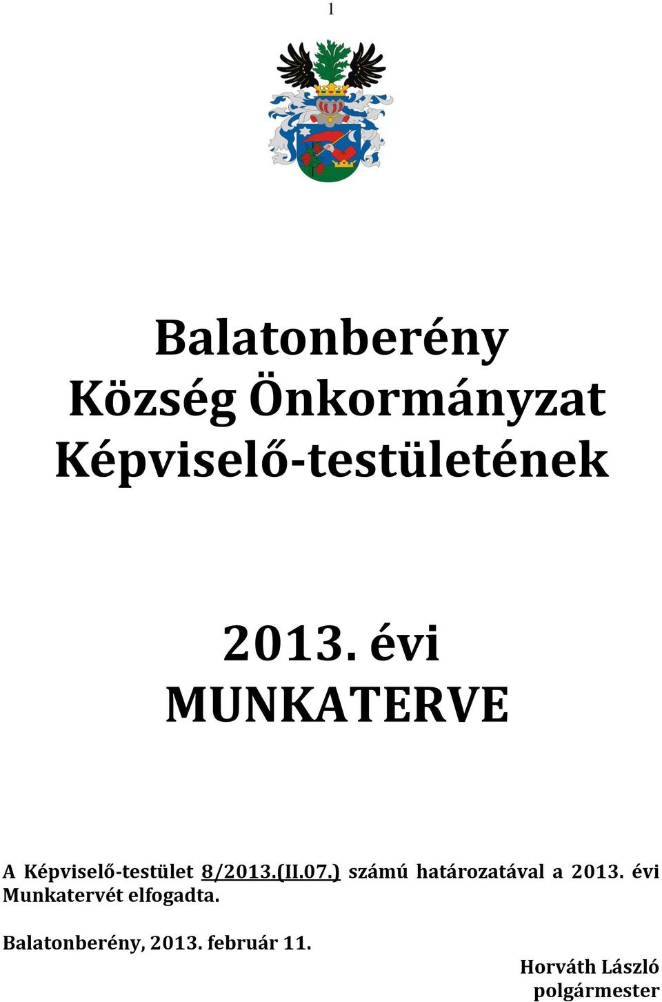 évi MUNKATERVE A Képviselő-testület 8/2013.(II.07.