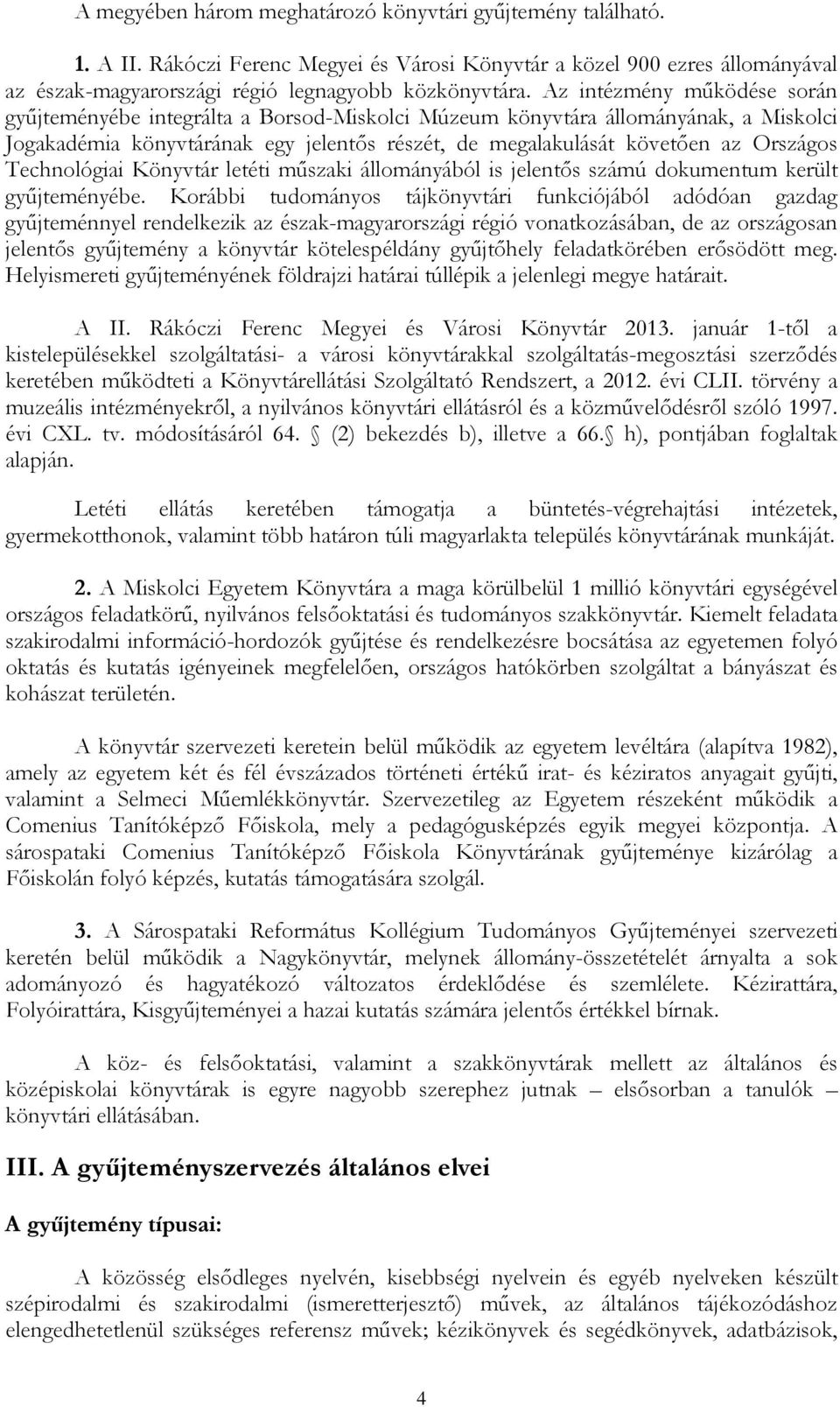 Technológiai Könyvtár letéti műszaki állományából is jelentős számú dokumentum került gyűjteményébe.