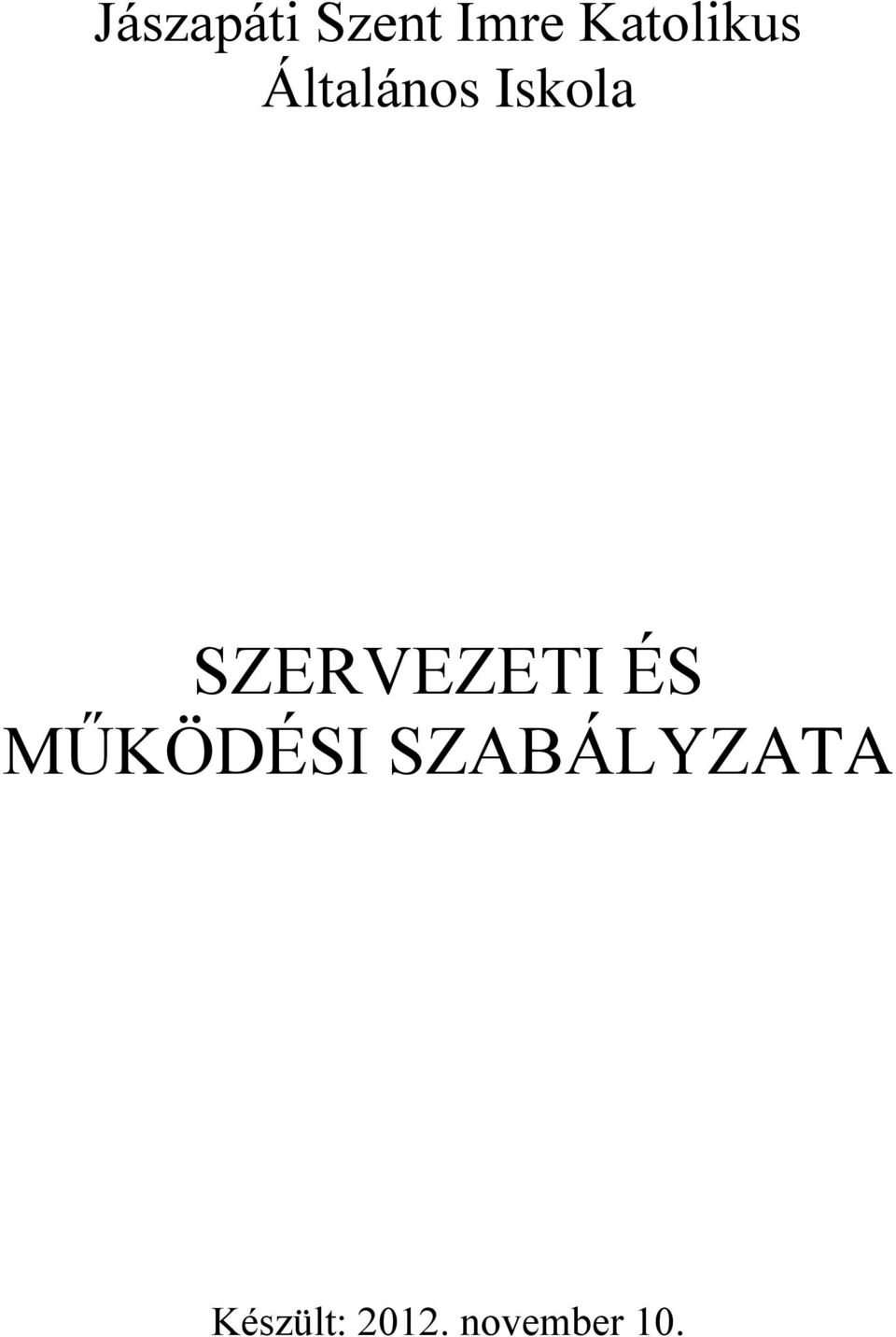 SZERVEZETI ÉS MŰKÖDÉSI