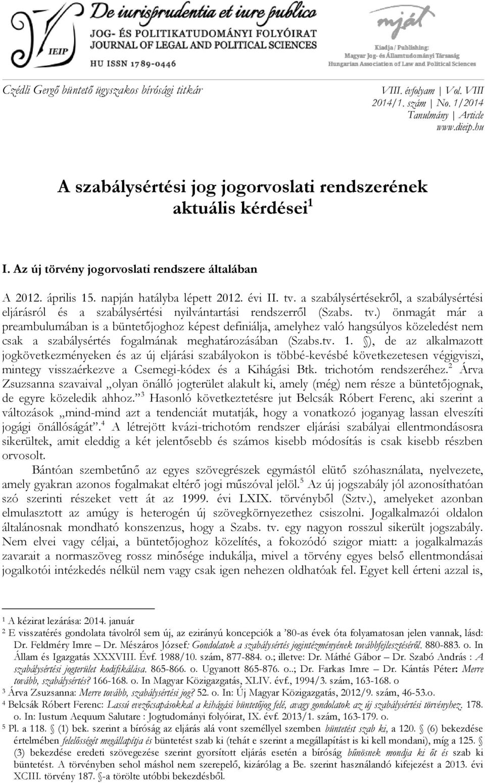 a szabálysértésekről, a szabálysértési eljárásról és a szabálysértési nyilvántartási rendszerről (Szabs. tv.