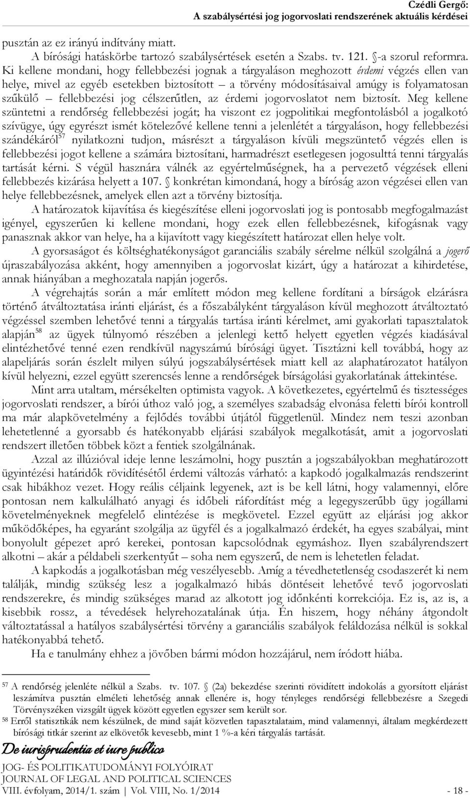 fellebbezési jog célszerűtlen, az érdemi jogorvoslatot nem biztosít.