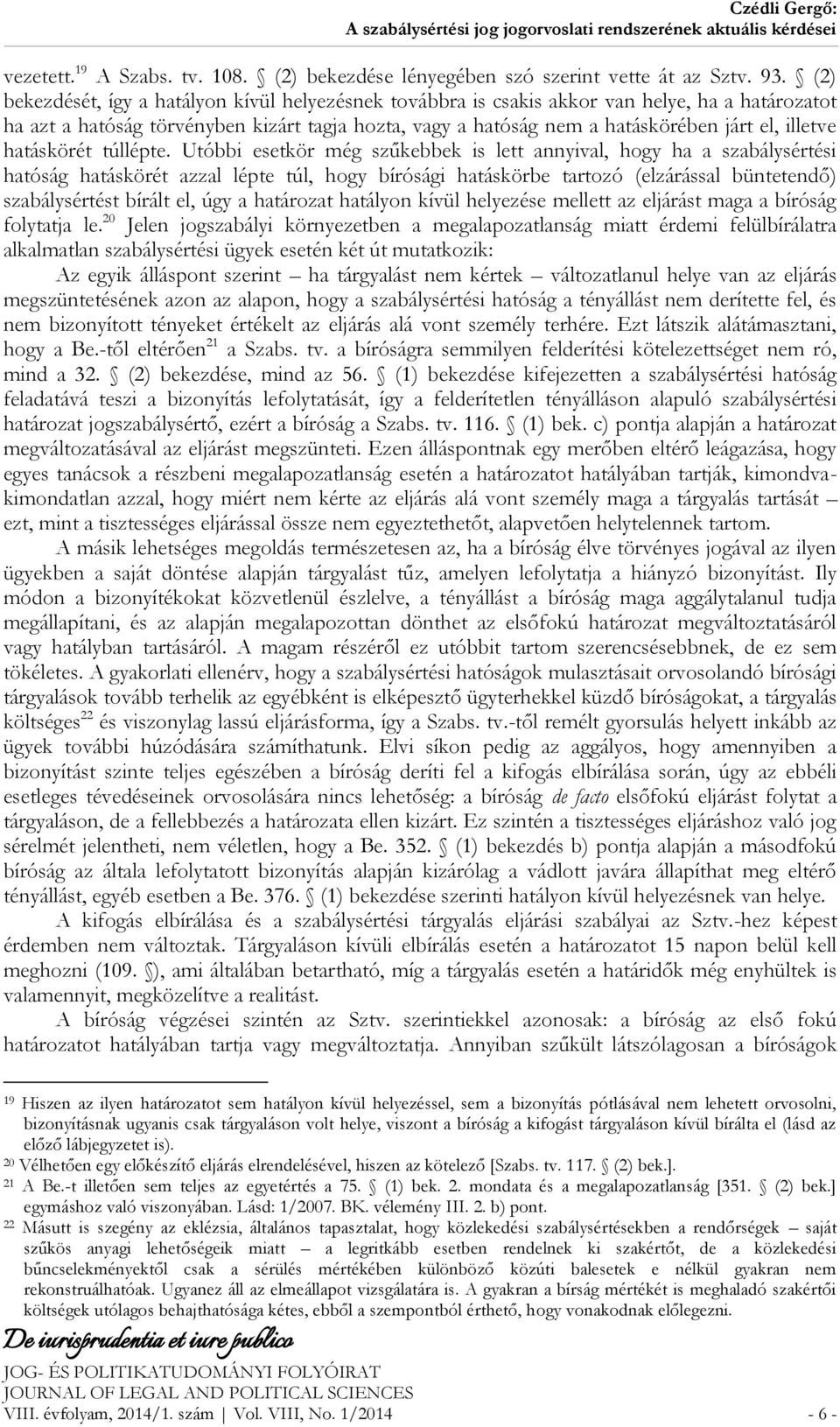 illetve hatáskörét túllépte.