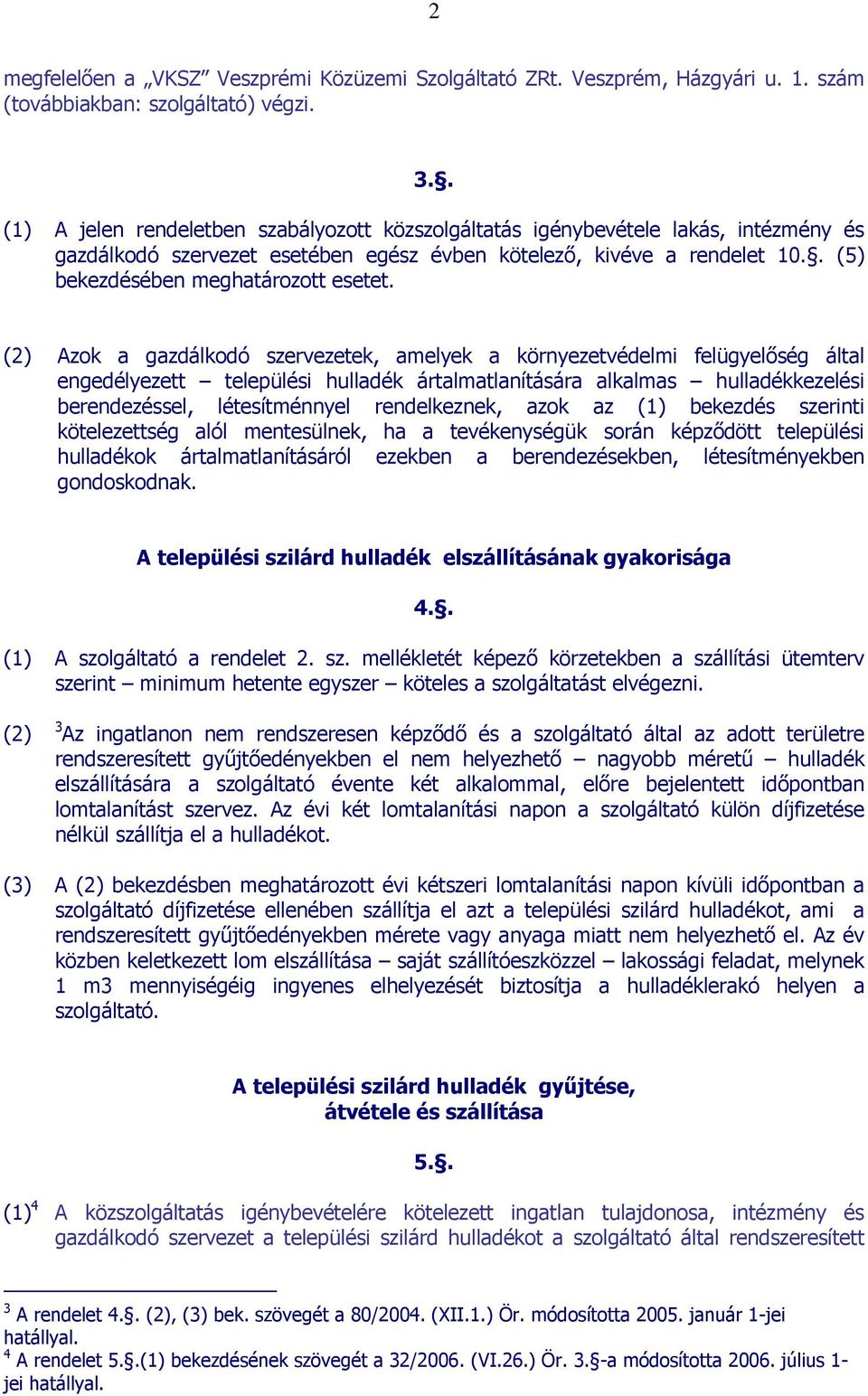 . (5) bekezdésében meghatározott esetet.