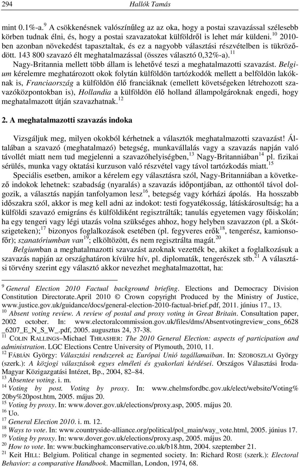 11 Nagy-Britannia mellett több állam is lehetővé teszi a meghatalmazotti szavazást.