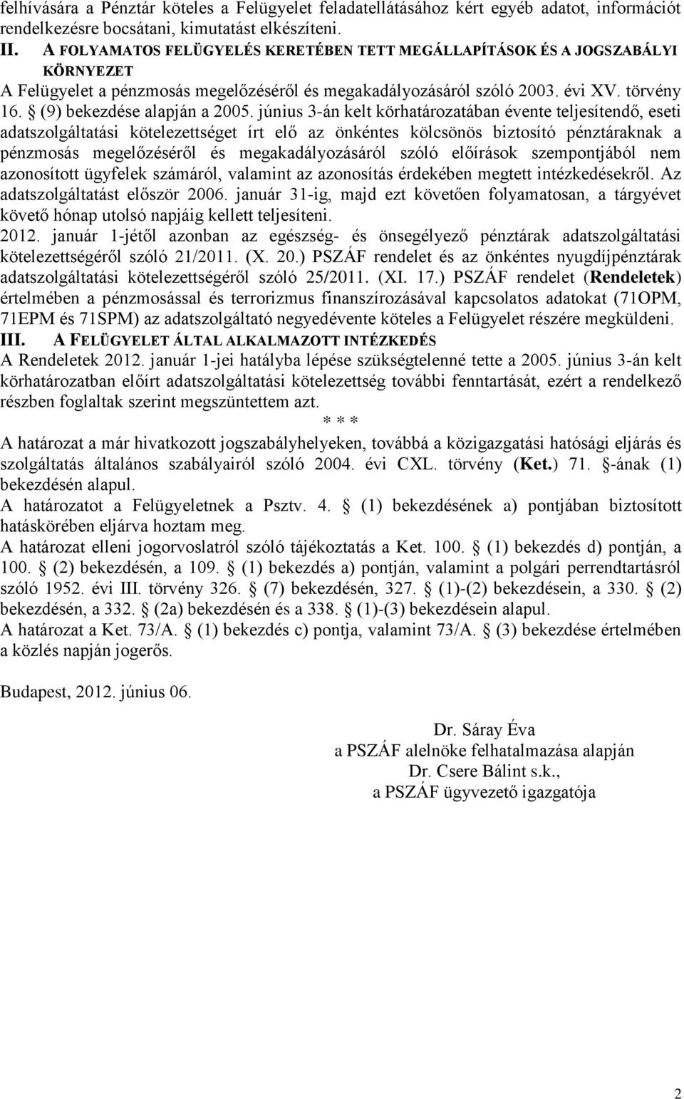 (9) bekezdése alapján a 2005.