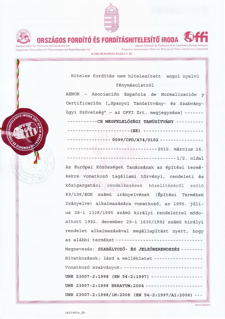 Hiteles fordts BAJZA U.52. nem hj-te]-estett angol nyelvű fnymso1atró1 AENOR Asocacón Espaóola de Normalización y Certif cación [,,Spanyo1 Tanústvny- s Szabvnyügyi SzÖvetsg'' az offi Zrt.