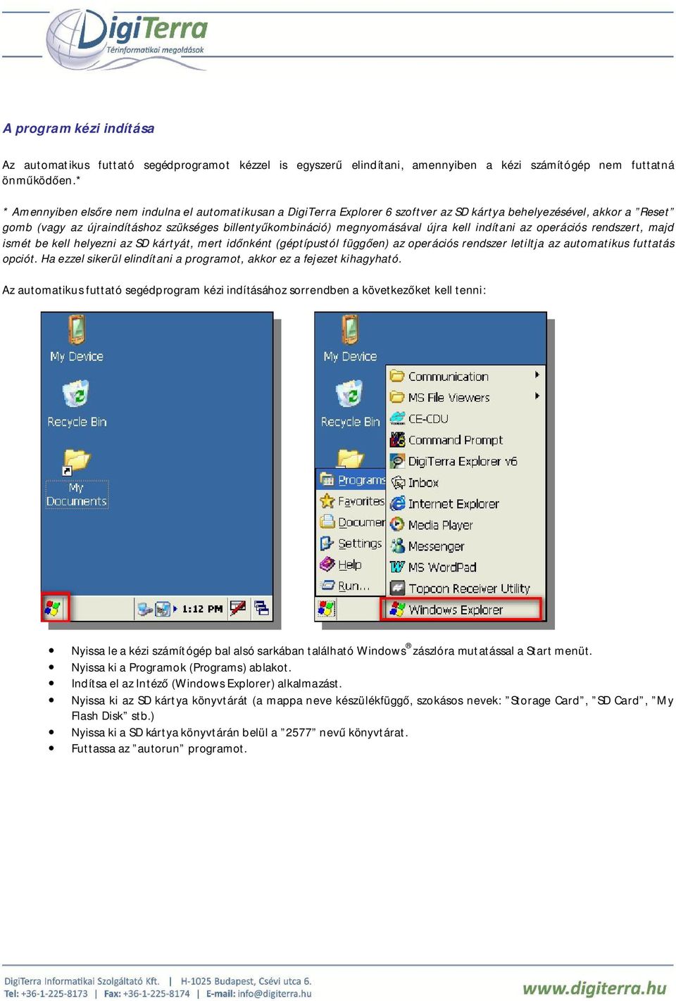 Plug & Survey. Első lépések. a DigiTerra Explorer Version 6 szoftver  használatához - PDF Ingyenes letöltés