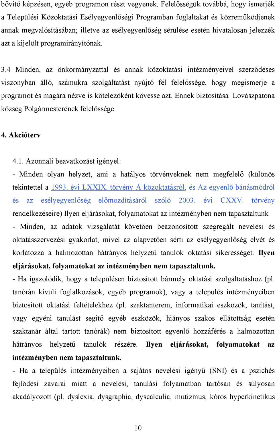 jelezzék azt a kijelölt programirányítónak. 3.