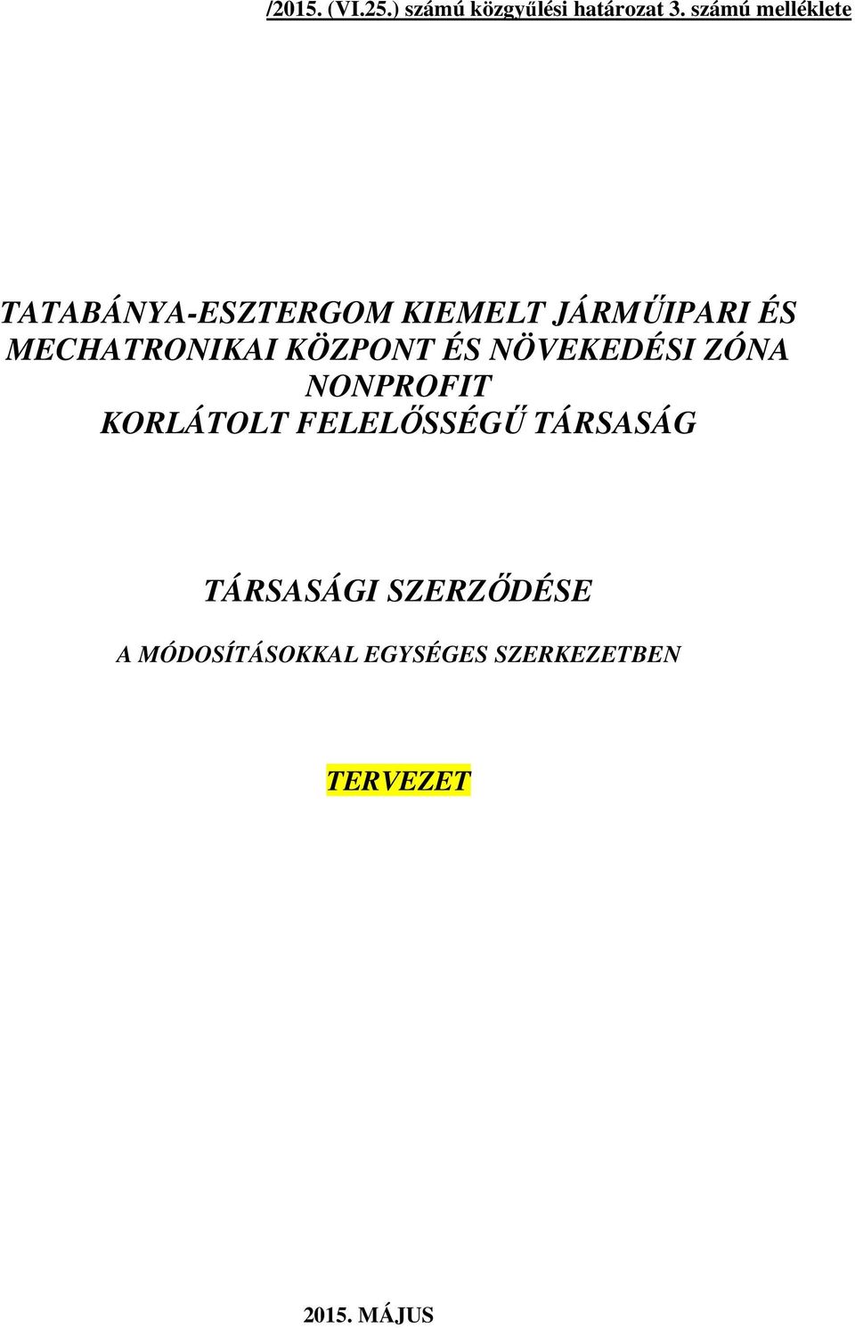 MECHATRONIKAI KÖZPONT ÉS NÖVEKEDÉSI ZÓNA NONPROFIT KORLÁTOLT