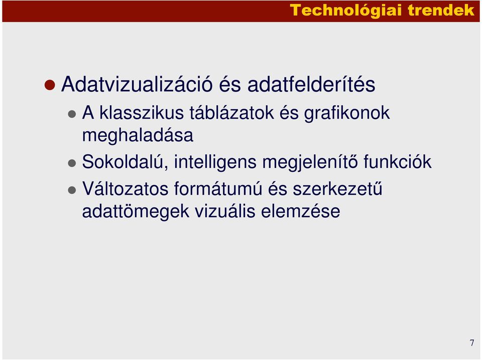 meghaladása Sokoldalú, intelligens megjelenítő