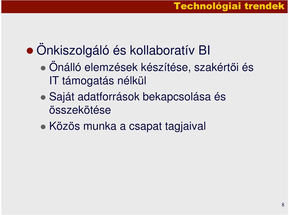 szakértői és IT támogatás nélkül Saját