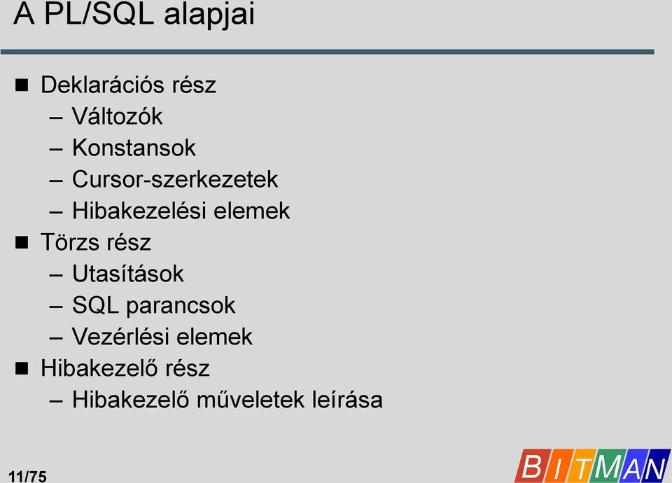 elemek Törzs rész Utasítások SQL parancsok