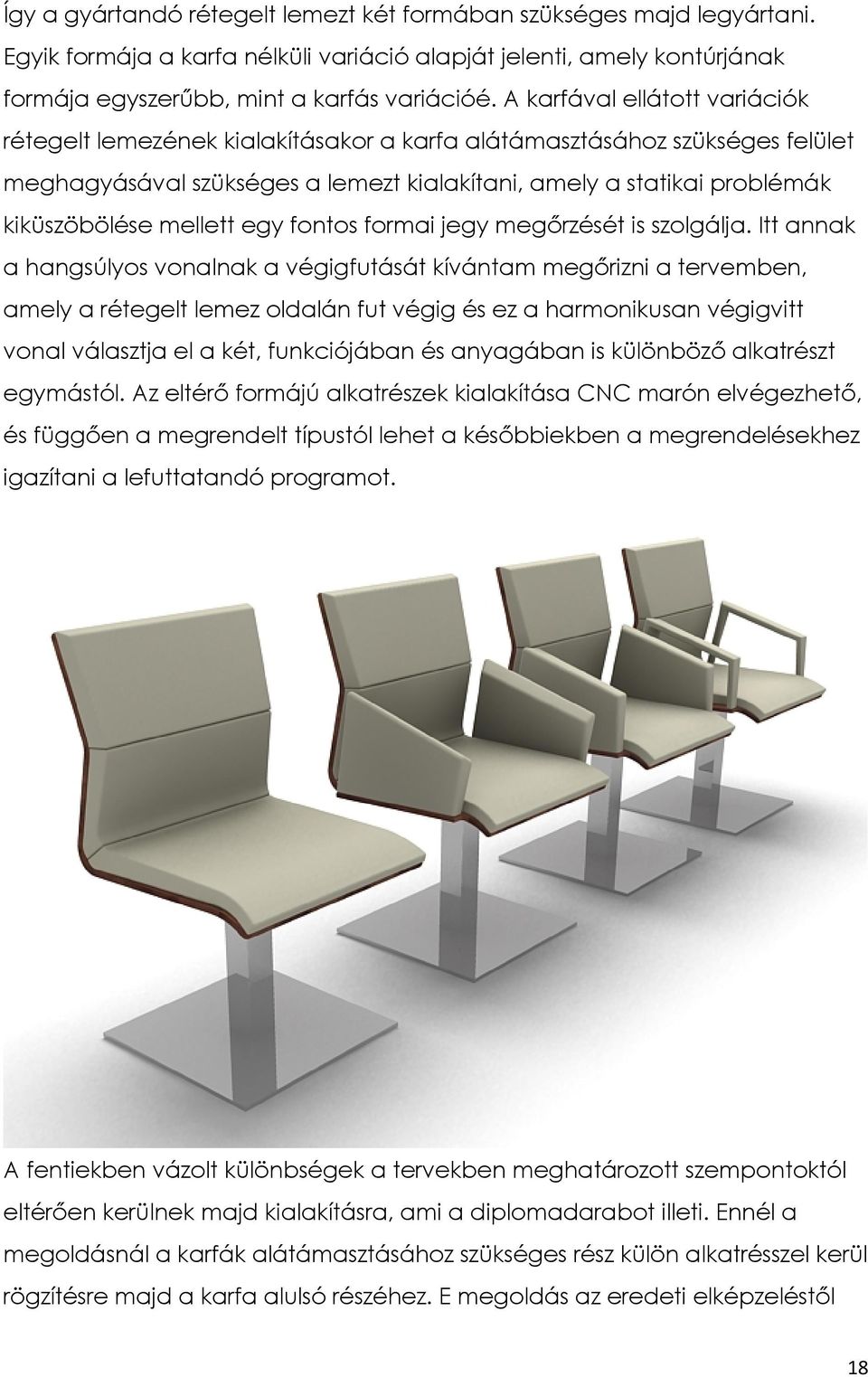 mellett egy fontos formai jegy megőrzését is szolgálja.