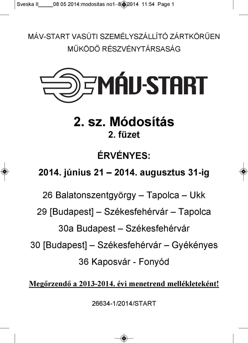 2014 11:54 Pge 1 MÁV-START VASÚTI SZEMÉLYSZÁLLÍTÓ ZÁRTKÖR EN M KÖD RÉSZVÉNYTÁRSASÁG 2. sz.