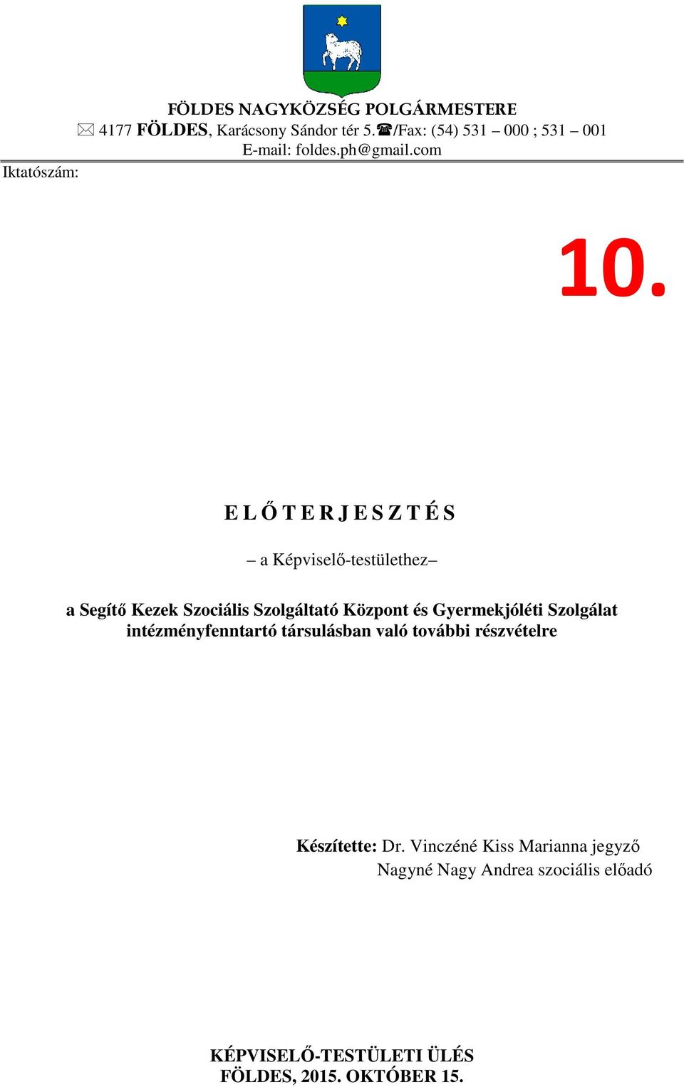 E LŐTERJESZTÉS a Képviselőtestülethez a Segítő Kezek Szociális Szolgáltató Központ és Gyermekjóléti Szolgálat