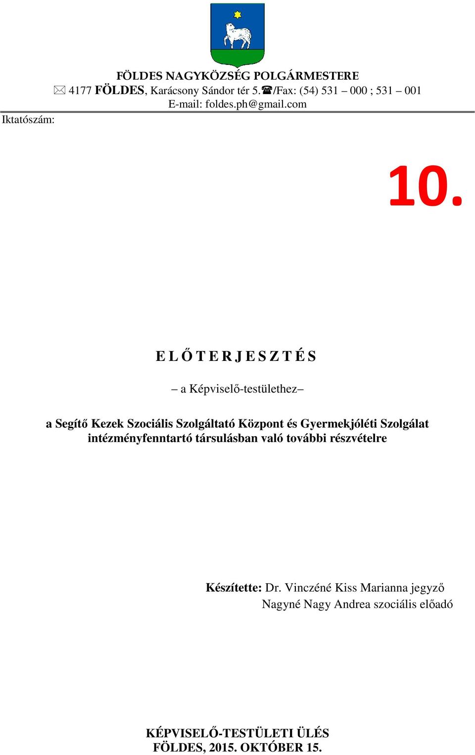 E LŐTERJESZTÉS a Képviselőtestülethez a Segítő Kezek Szociális Szolgáltató Központ és Gyermekjóléti Szolgálat