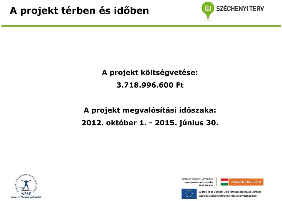 600 Ft A prjekt megvalósítási