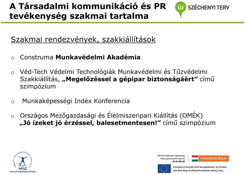 Megelőzéssel a gépipar biztnságáért című szimpózium Munkaképességi Index Knferencia Országs