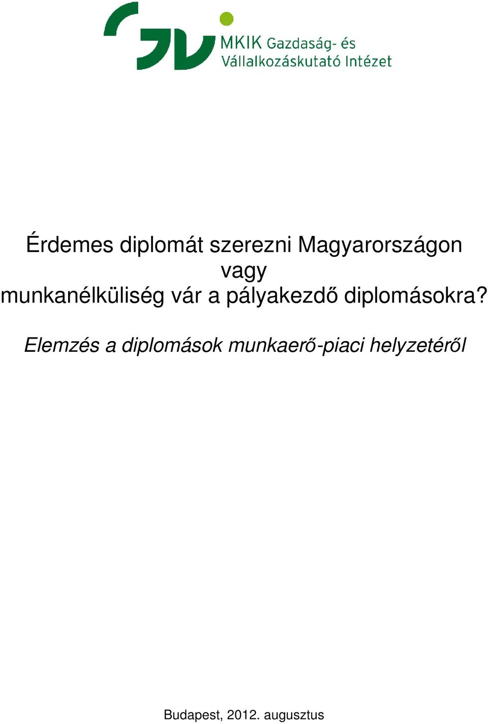 diplomásokra?