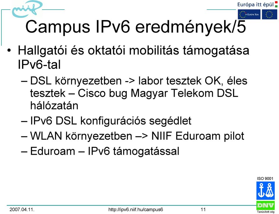 DSL hálózatán IPv6 DSL konfigurációs segédlet WLAN környezetben > NIIF