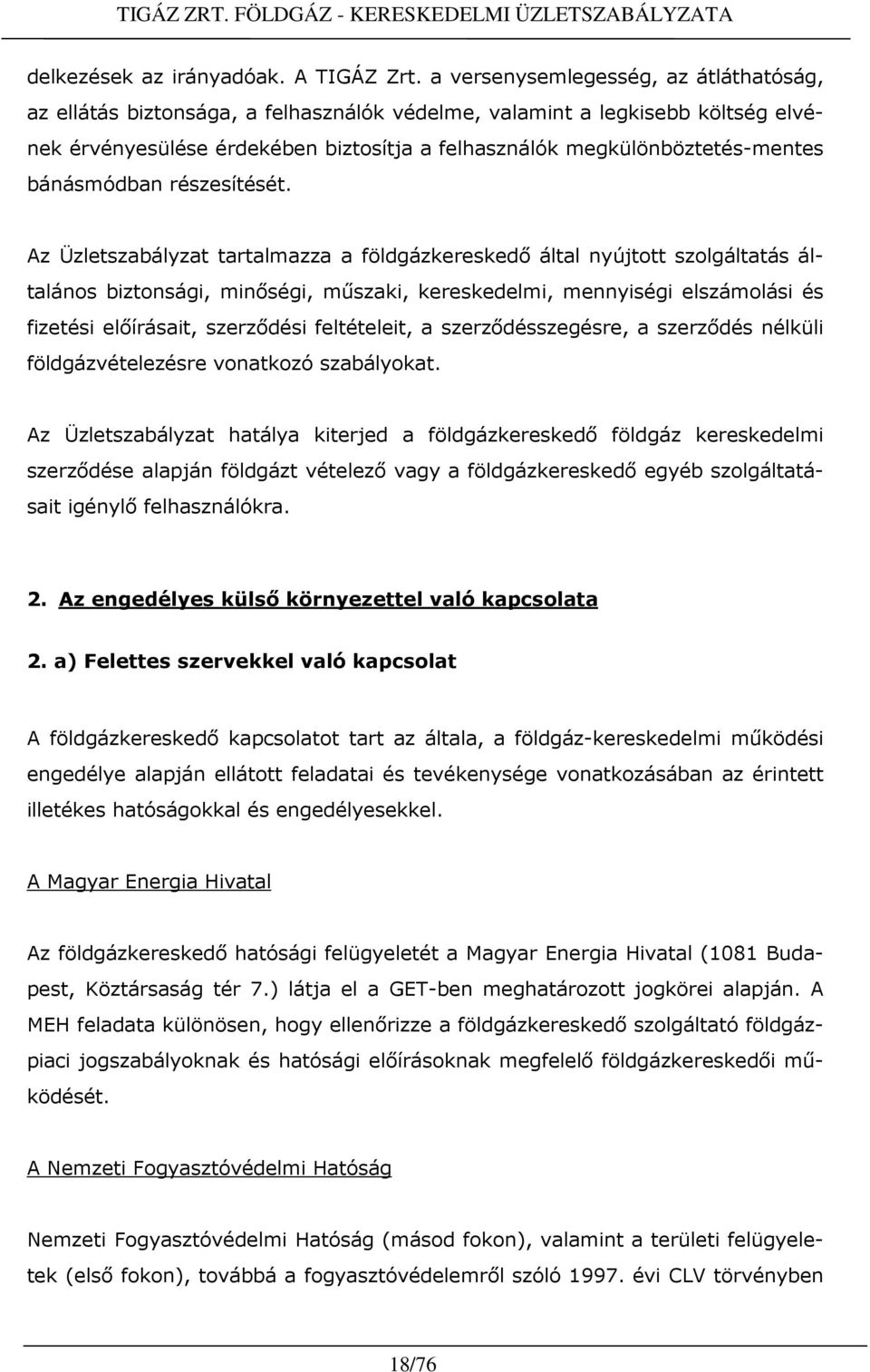 bánásmódban részesítését.