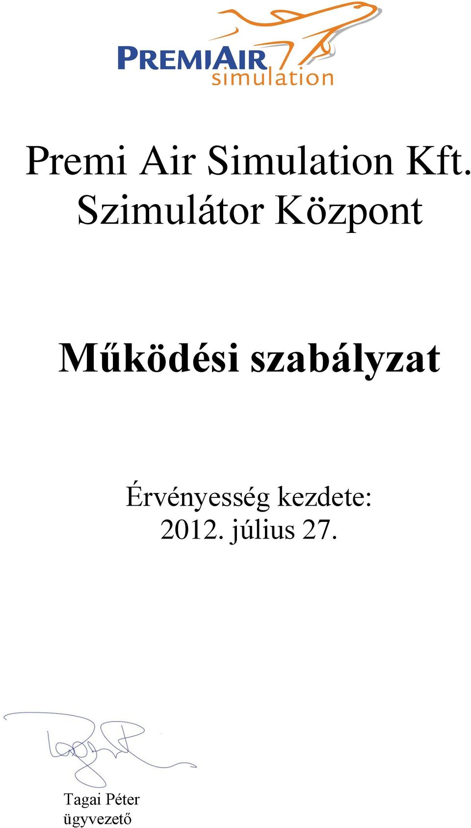 szabályzat Érvényesség