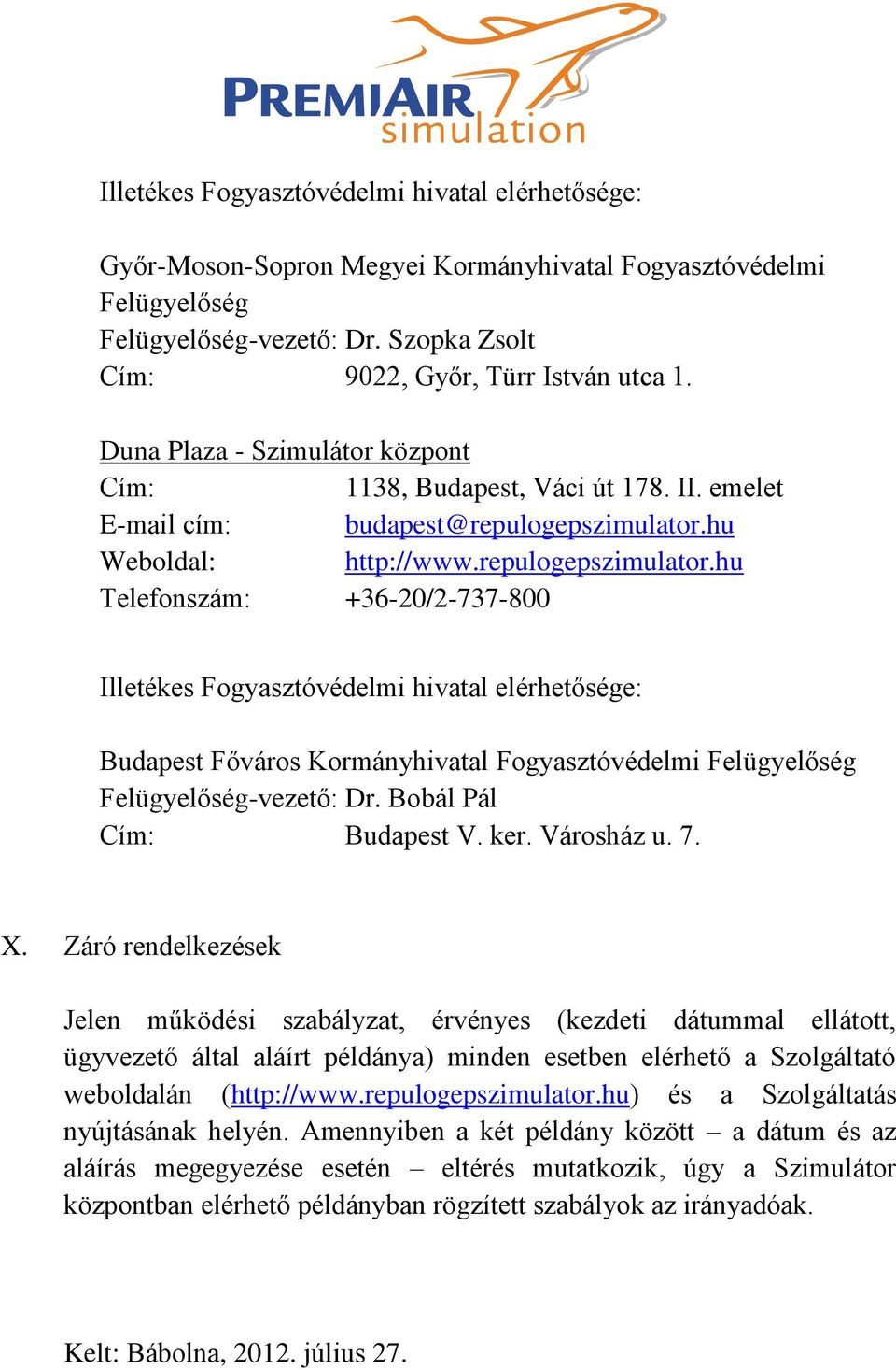 hu Weboldal: http://www.repulogepszimulator.