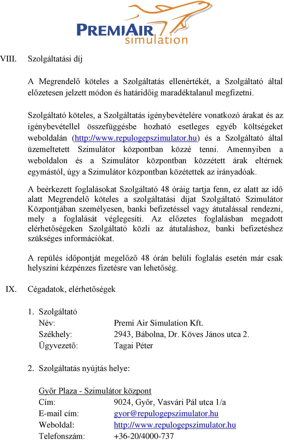 hu) és a Szolgáltató által üzemeltetett Szimulátor központban közzé tenni.