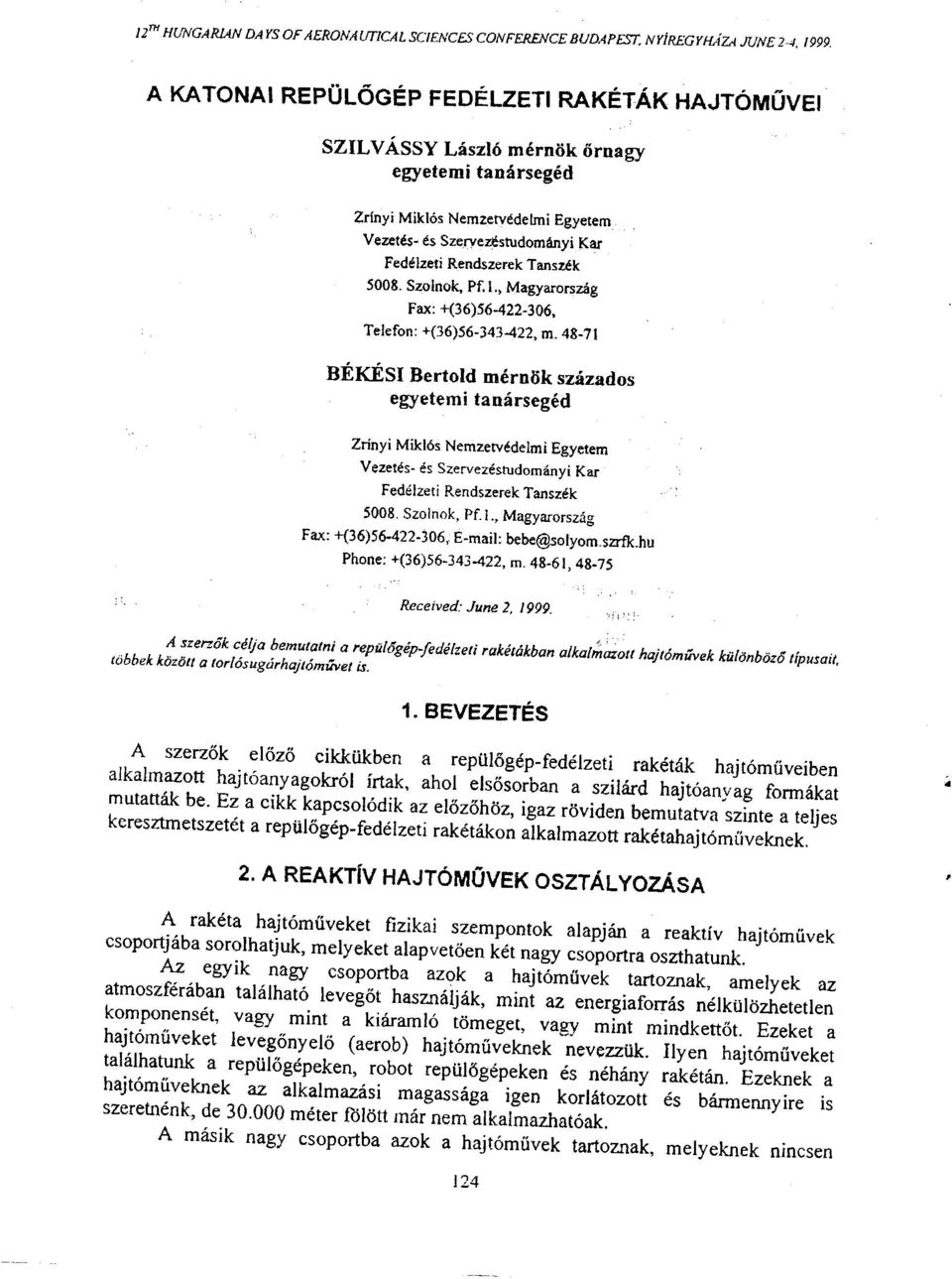 Tanszék 5008. Szolnok, Pf. l., Magyarország Fa: +(36)56-422-306, Telefon: +(36)56-343-422, m.