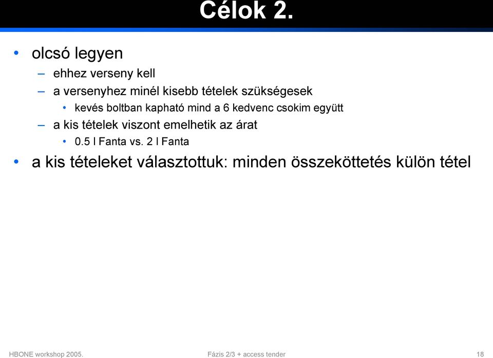 kapható mind a 6 kedvenc csokim együtt a kis tételek viszont emelhetik az árat