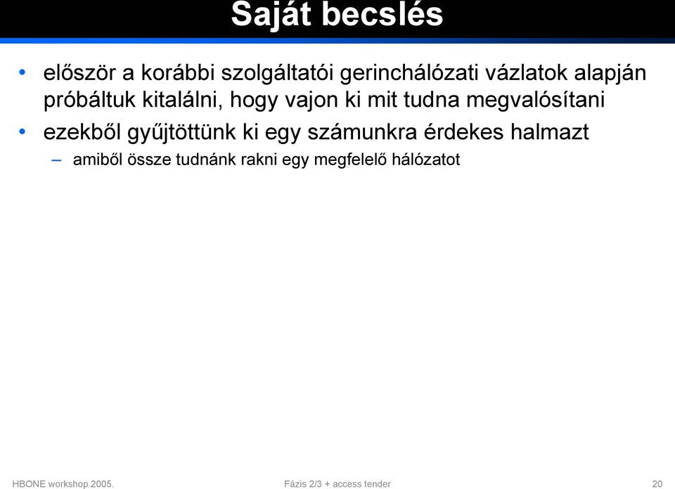 ezekből gyűjtöttünk ki egy számunkra érdekes halmazt amiből össze