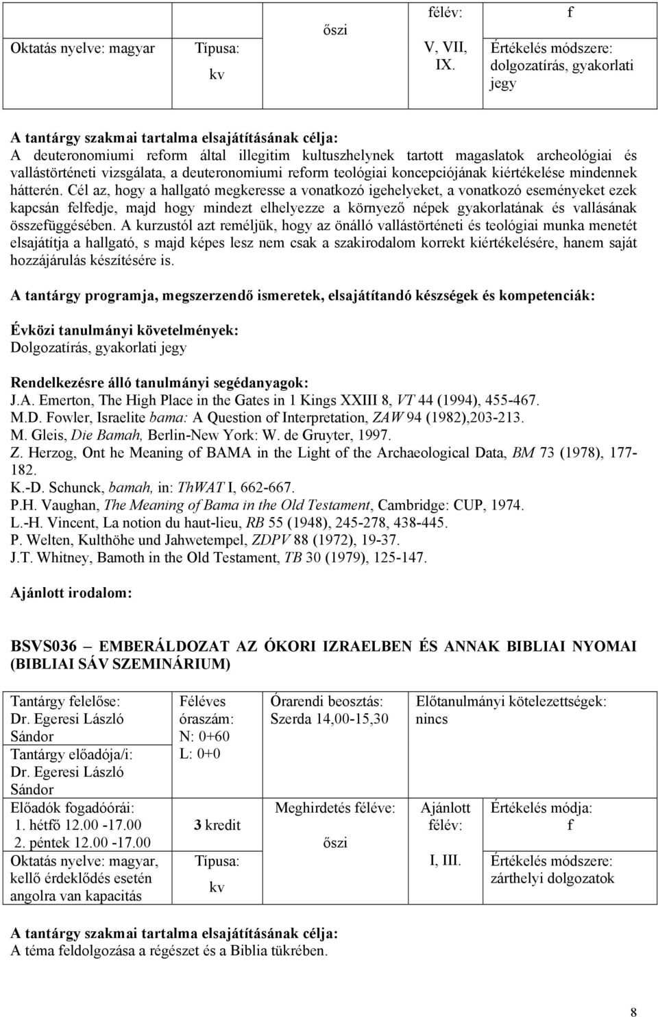 kiértékelése mindennek hátterén.
