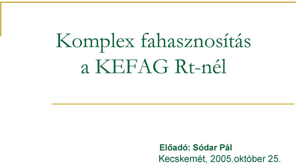 KEFAG Rt-nél Előadó: