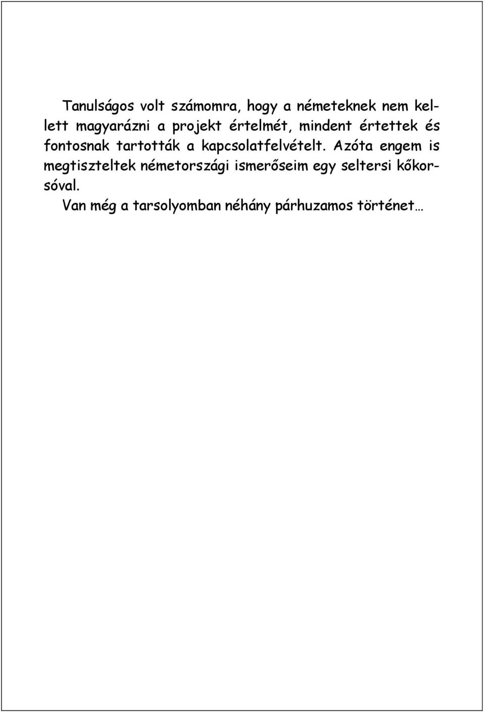 kapcsolatfelvételt.