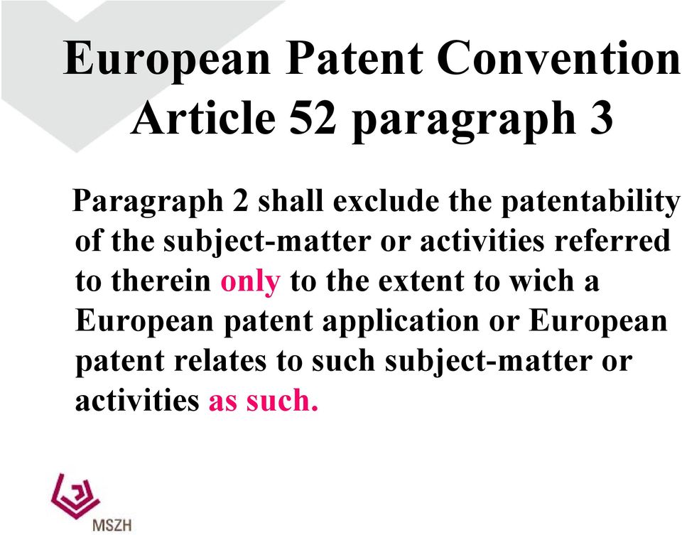 to therein only to the extent to wich a European patent application or