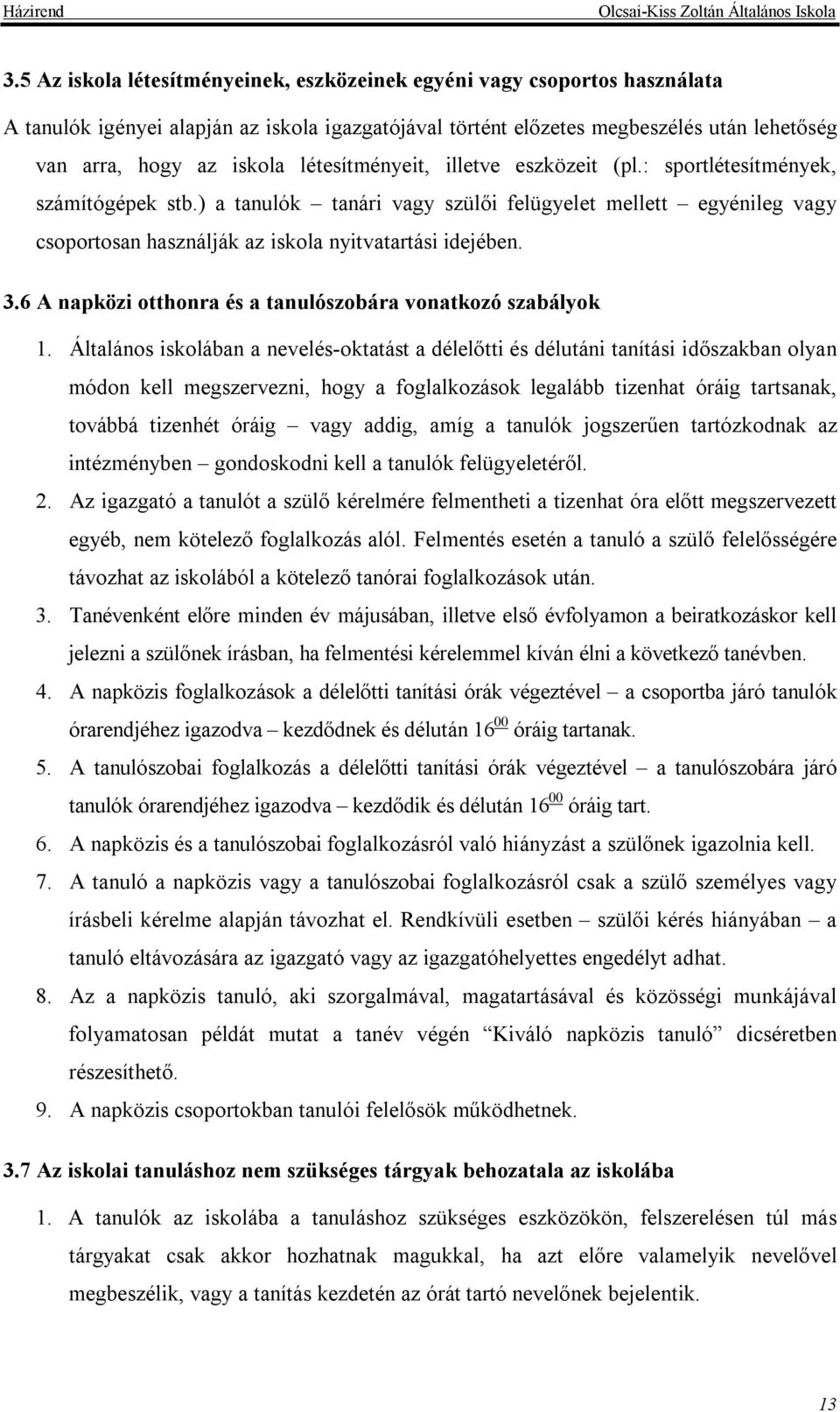 3.6 A napközi otthonra és a tanulószobára vonatkozó szabályok 1.