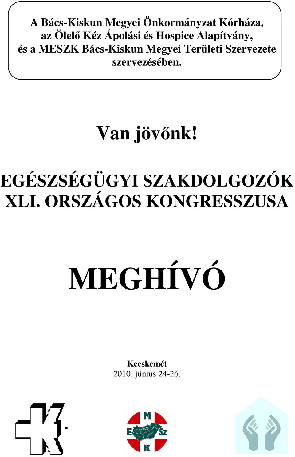 Szervezete szervezésében. Van jövőnk!