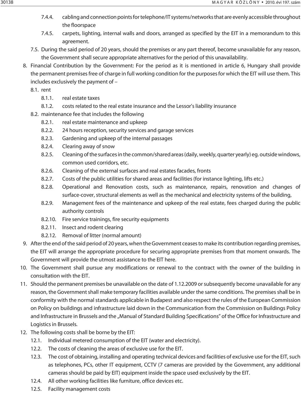 During the said period of 20 years, should the premises or any part thereof, become unavailable for any reason, the Government shall secure appropriate alternatives for the period of this