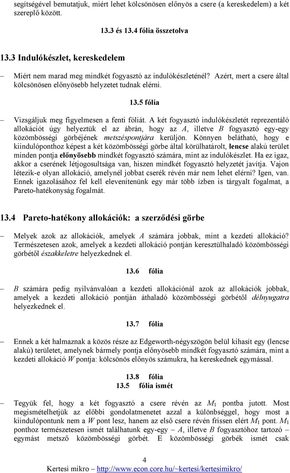 5 fólia Vizsgáljuk meg figyelmesen a fenti fóliát.