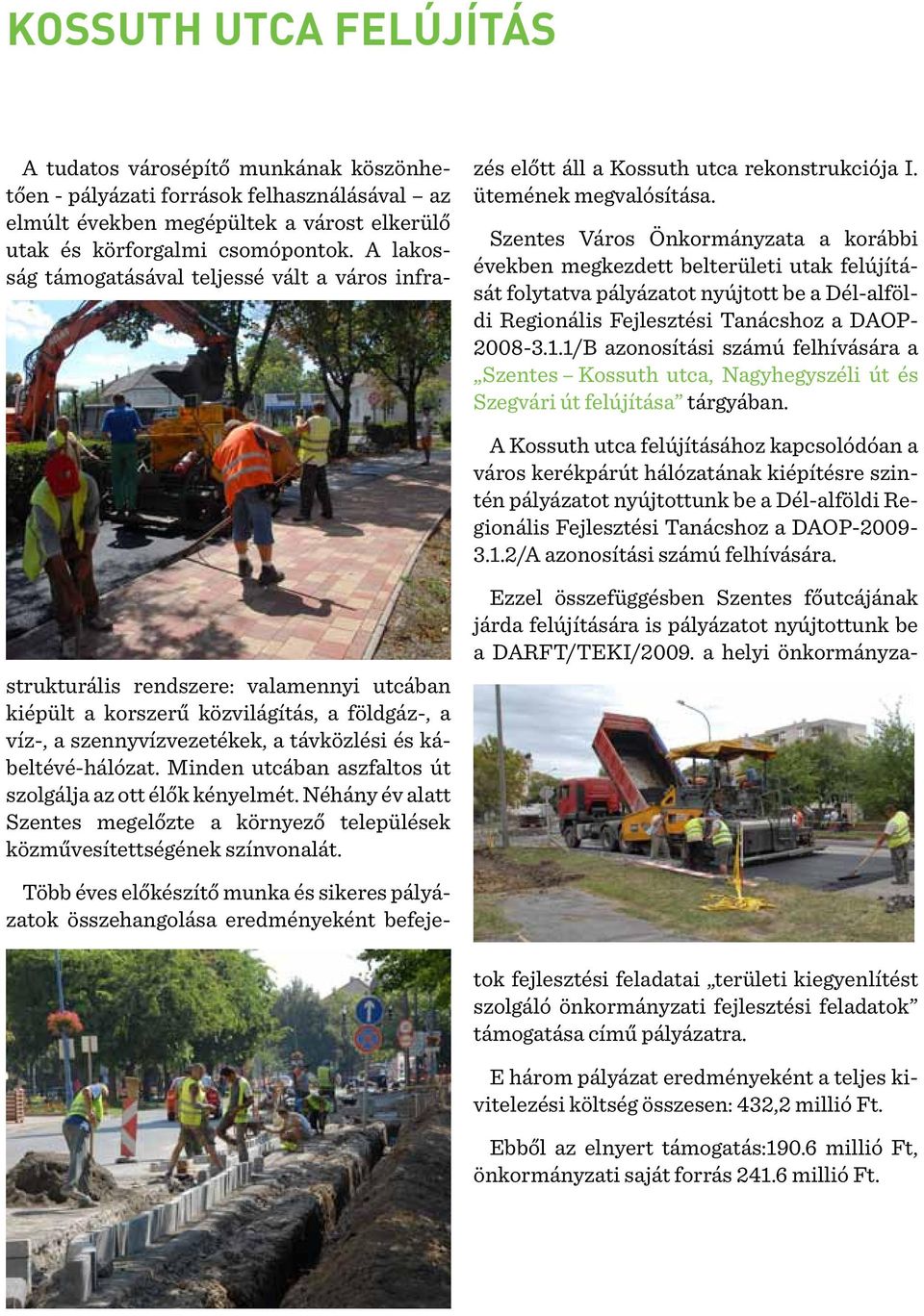 1/B azonosítási számú felhívására a Szentes Kossuth utca, Nagyhegyszéli út és Szegvári út felújítása tárgyában.