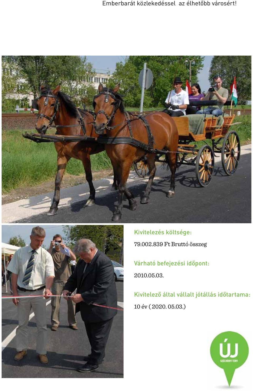 839 Ft Bruttó összeg Várható befejezési időpont: