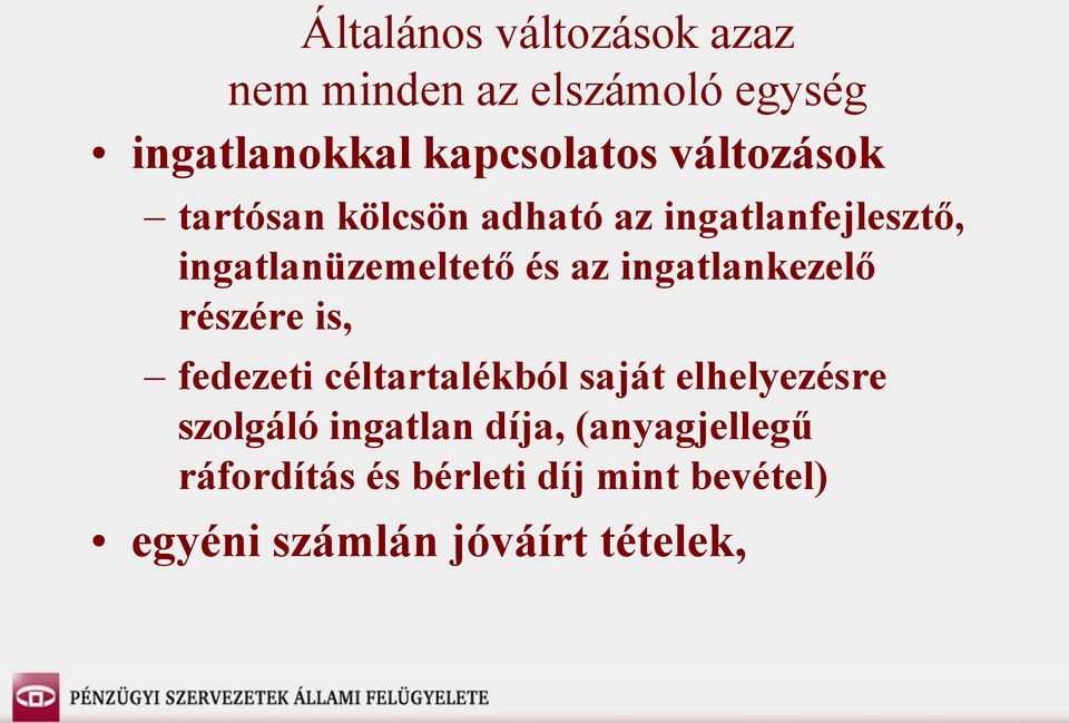 ingatlankezelő részére is, fedezeti céltartalékból saját elhelyezésre szolgáló