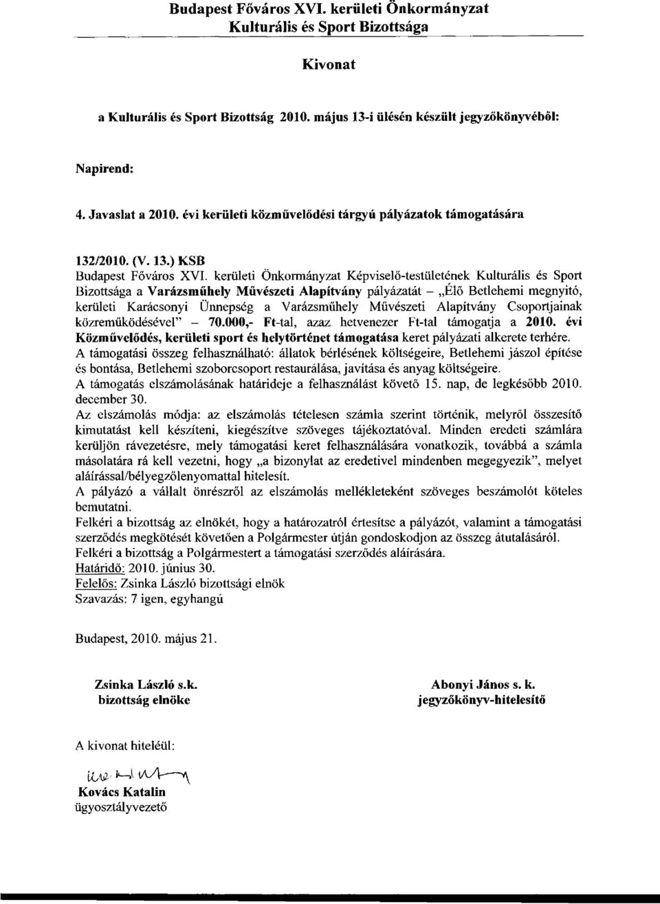 ) KSB Bizottsága a Varázsműhely Művészeti Alapítvány pályázatát - Élő Betlehemi megnyitó, kerületi Karácsonyi Ünnepség a Varázsműhely Művészeti